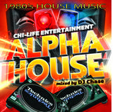 ALPHA HOUSE. DJ CHASE