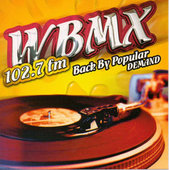 WBMX. BACK BY POPULAR DEMAND